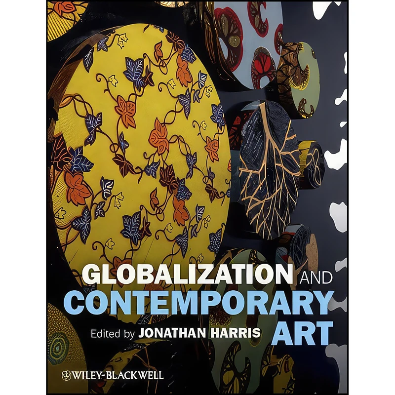 کتاب Globalization and Contemporary Art اثر Reiko Tomii and Judith F. Rodenbeck انتشارات Wiley-Blackwell