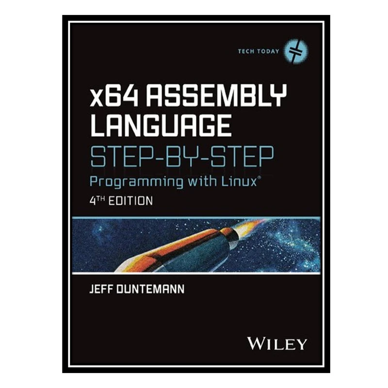 کتاب x64 Assembly Language Step-by-Step: Programming with Linux اثر Jeff Duntemann انتشارات مؤلفین طلایی