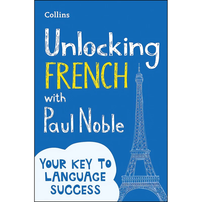 کتاب Unlocking French with Paul Noble اثر Paul Noble انتشارات Collins