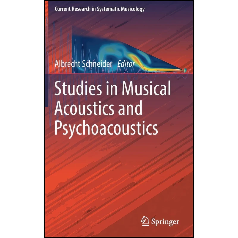 کتاب Studies in Musical Acoustics and Psychoacoustics  اثر Albrecht Schneider انتشارات Springer