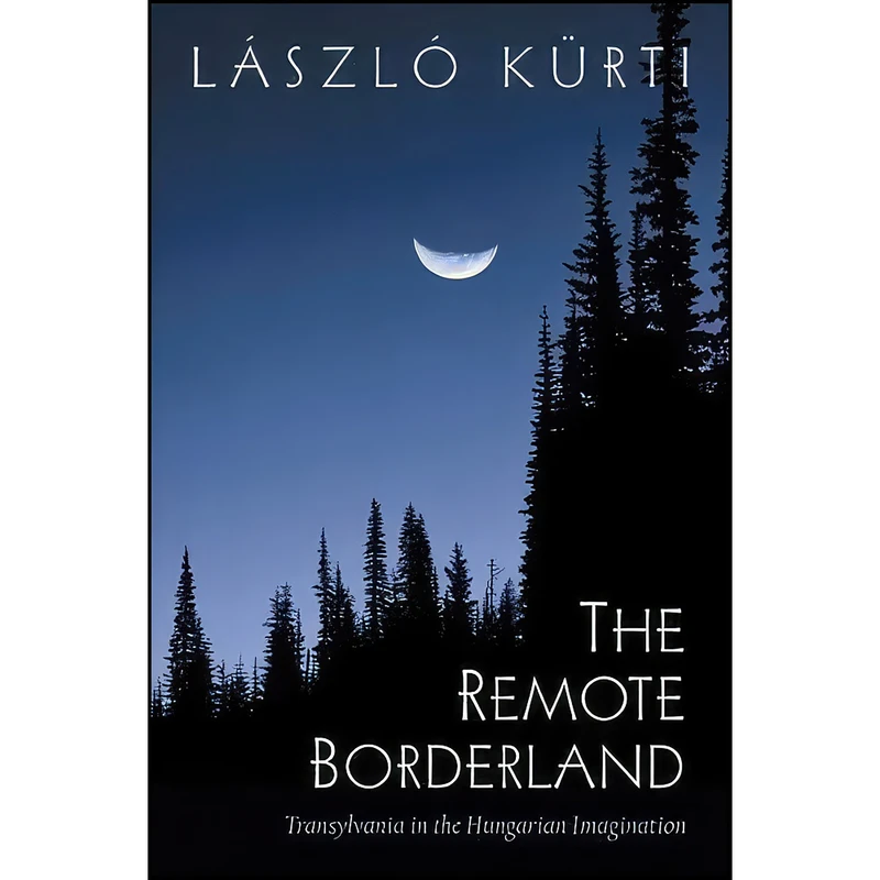 کتاب The Remote Borderland اثر Laszlo Kurti انتشارات State University of New York Press