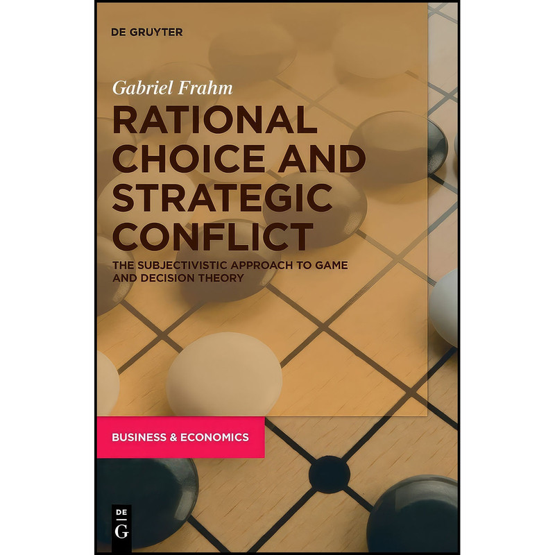 کتاب Rational Choice and Strategic Conflict اثر Gabriel Frahm انتشارات De Gruyter Oldenbourg