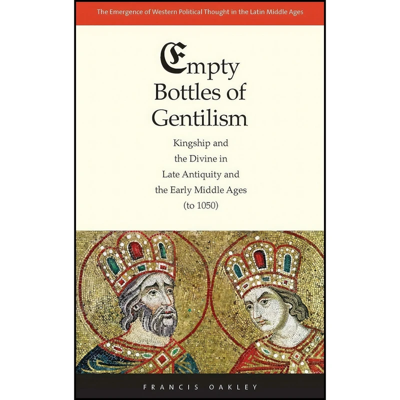 کتاب Empty Bottles of Gentilism اثر Francis Oakley انتشارات Yale University Press
