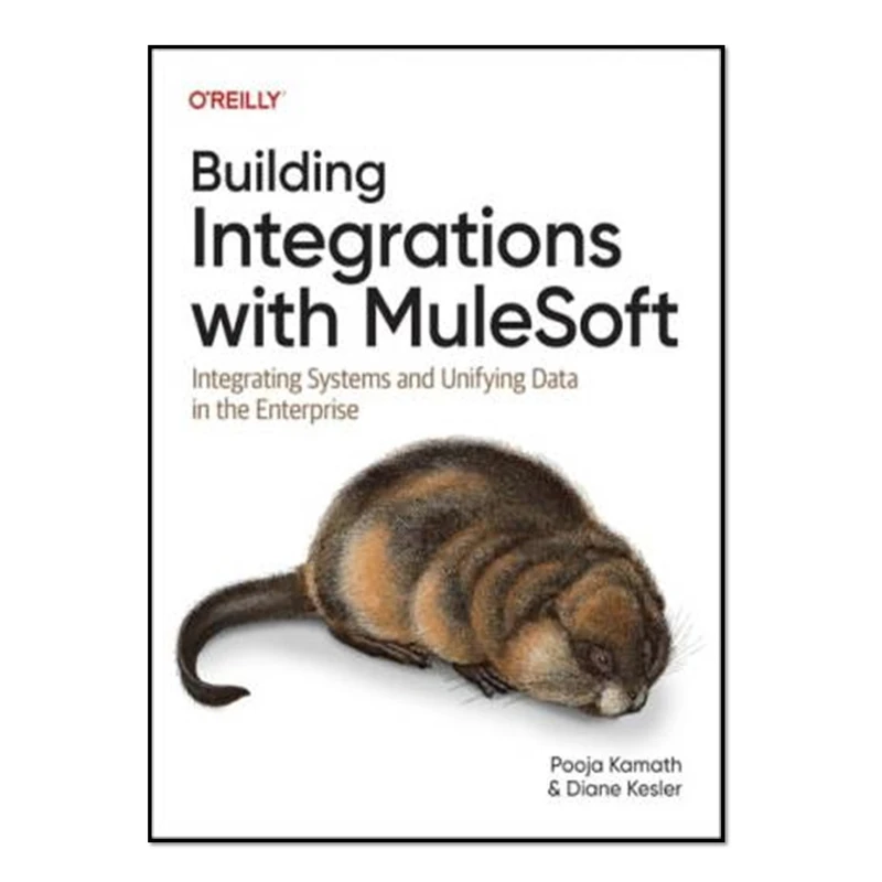 کتاب Building Integrations with Mulesoft اثر Pooja Kamath and Diane Kesler انتشارات آوای مؤلف