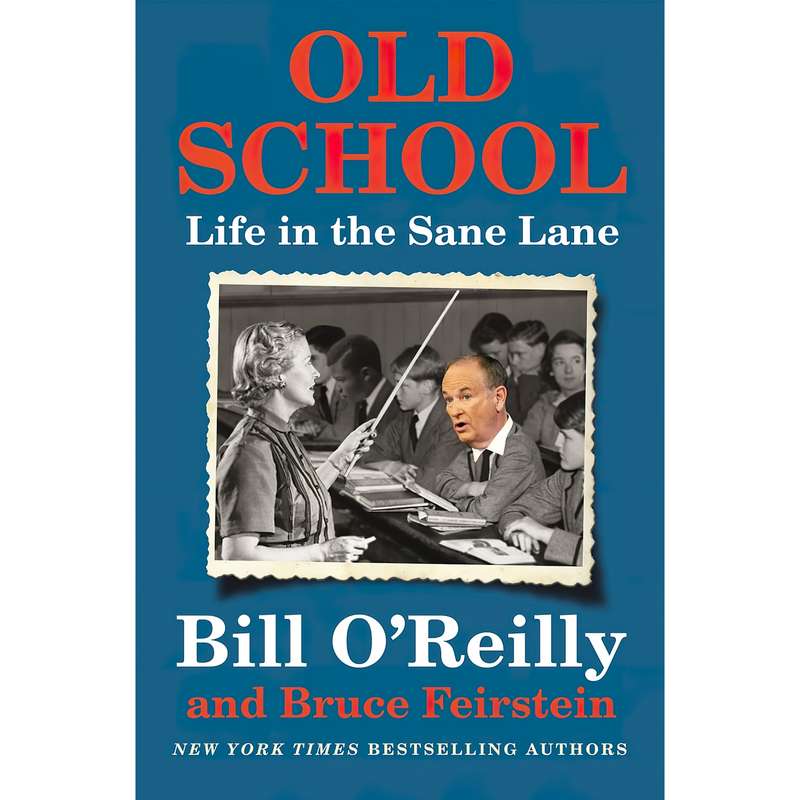 کتاب Old School اثر Bill OReilly and Bruce Feirstein انتشارات Henry Holt and Co. کتاب Old School اثر Bill OReilly and Bruce Feirstein انتشارات Henry Holt and Co.