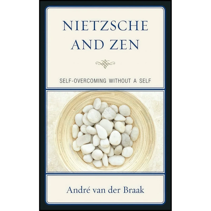 کتاب Nietzsche and Zen اثر Andre van der Braak انتشارات Lexington Books