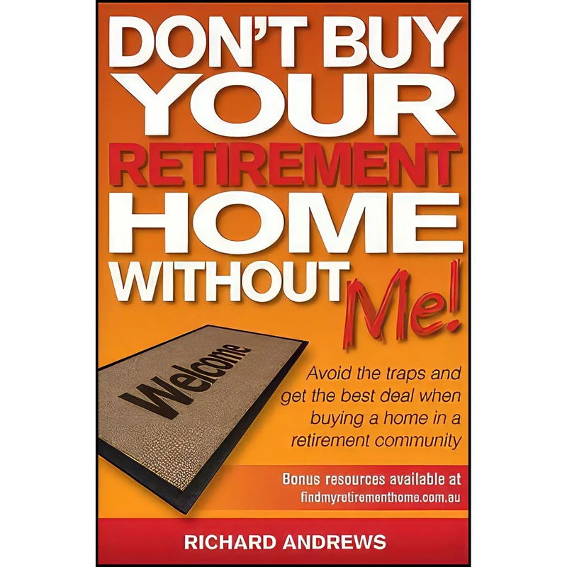 کتاب Dont Buy Your Retirement Home Without Me! اثر Richard Andrews انتشارات Wiley