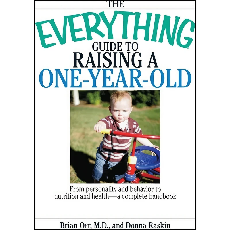 کتاب The Everything Guide To Raising A One-Year-Old اثر Brian G. Orr انتشارات Adams Media