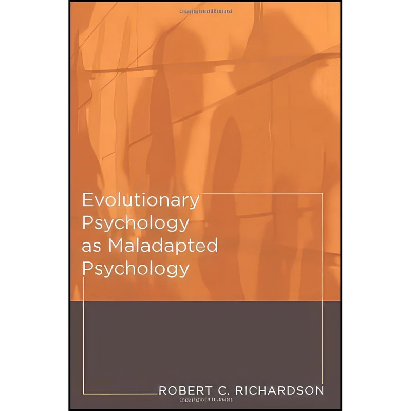 کتاب Evolutionary Psychology as Maladapted Psychology  اثر Robert C. Richardson انتشارات A Bradford Book
