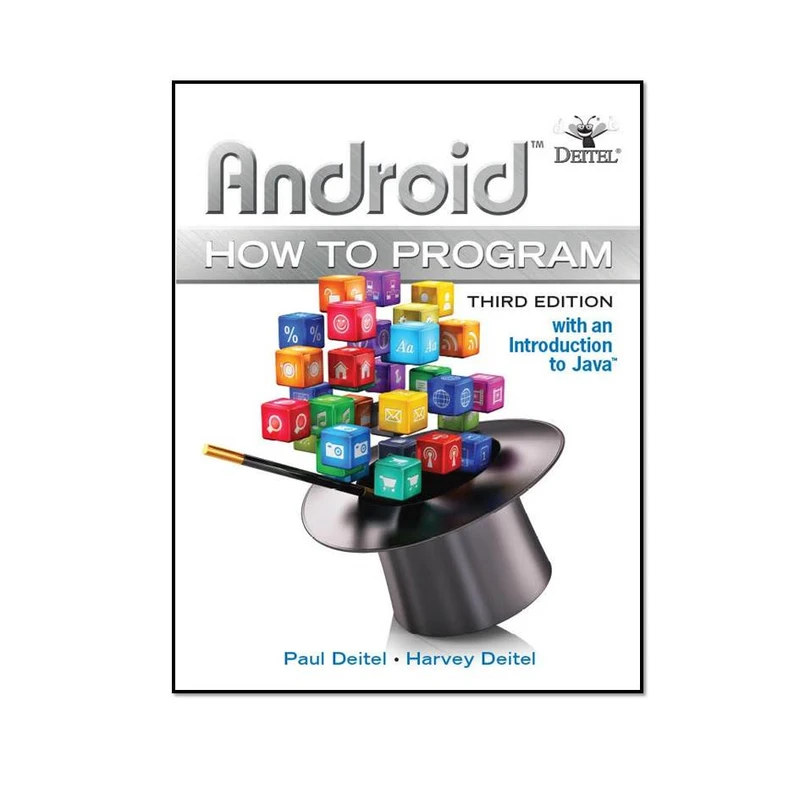 کتاب Android How to Program 3rd Edition – Deitel اثر Paul Deitel and Harvey Deitel انتشارات مؤلفین 