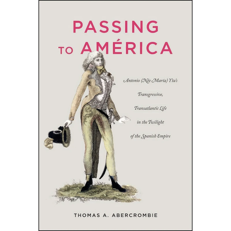 کتاب Passing to America اثر Thomas A. Abercrombie انتشارات Penn State University Press