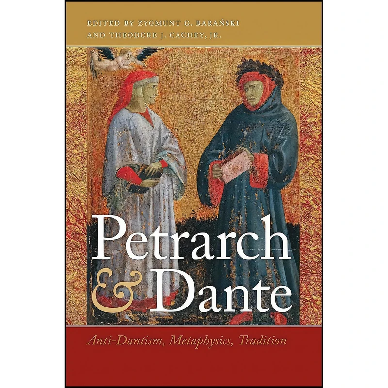 کتاب Petrarch and Dante اثر Zygmunt G. Baranski and Theodore J. Cachey  Jr. انتشارات University of Notre Dame Press