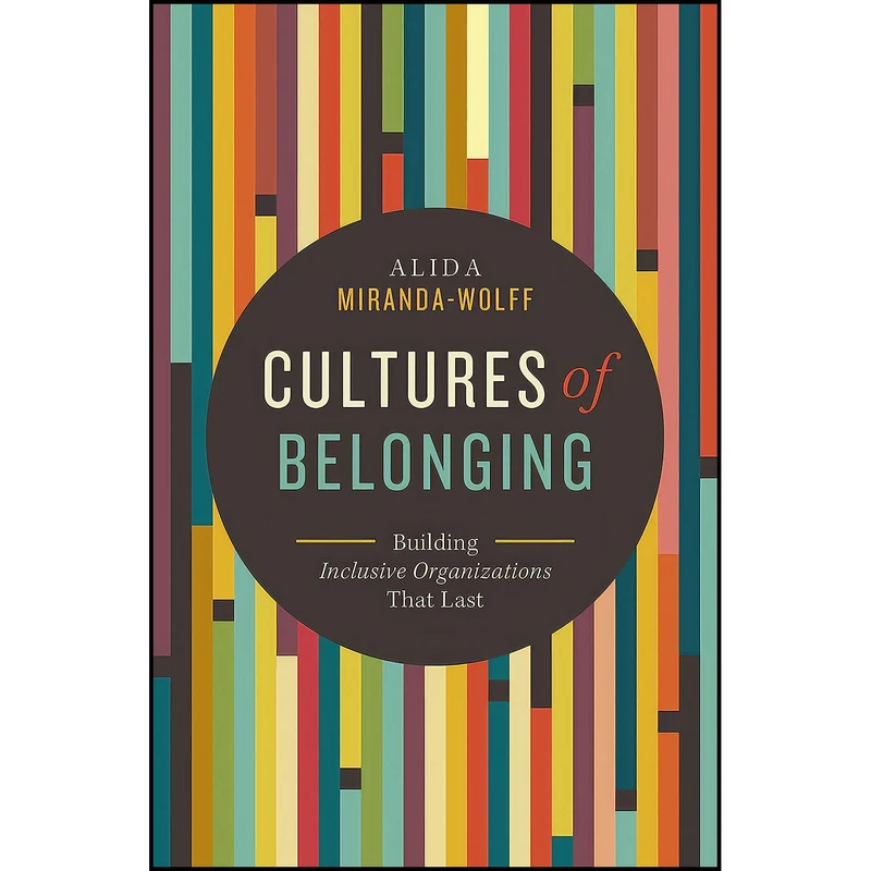 کتاب Cultures of Belonging اثر Alida Miranda-Wolff انتشارات HarperCollins Leadership