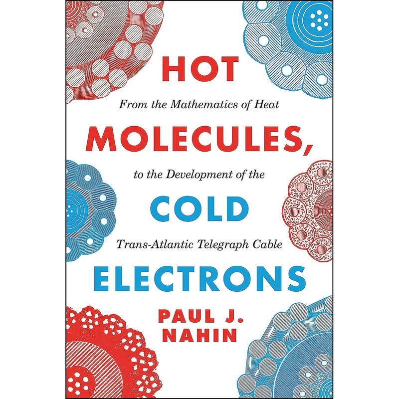 کتاب Hot Molecules, Cold Electrons اثر Paul J. Nahin انتشارات Princeton University Press