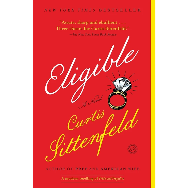 کتاب Eligible A modern retelling of Pride and Prejudice اثر Curtis Sittenfeld انتشارات Random House Trade
