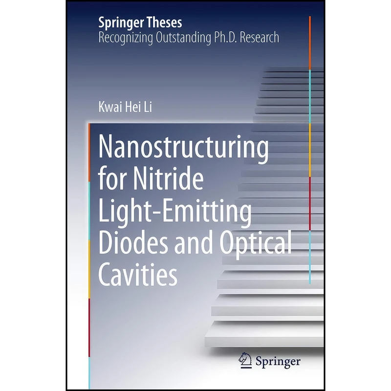 کتاب Nanostructuring for Nitride Light-Emitting Diodes and Optical Cavities  اثر Kwai Hei Li انتشارات Springer