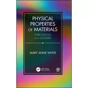 کتاب Physical Properties of Materials, Third Edition اثر Mary Anne White انتشارات CRC Press