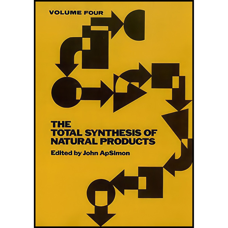 کتاب The Total Synthesis of Natural Products, Volume 4 اثر John ApSimon انتشارات Wiley-Interscience