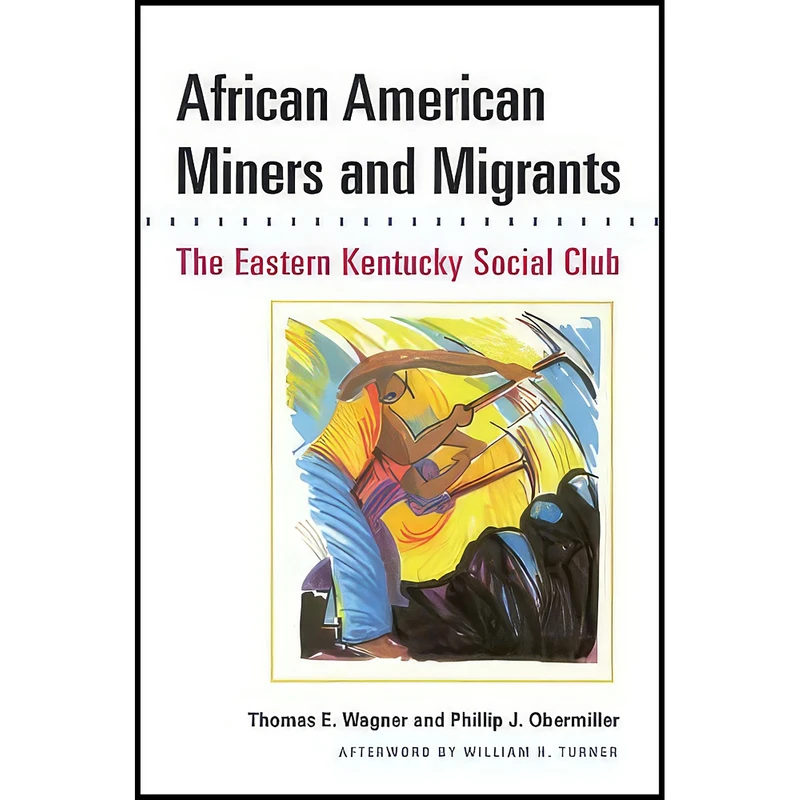 کتاب African American Miners and Migrants اثر جمعي از نويسندگان انتشارات University of Illinois Press