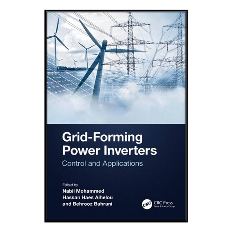 کتاب Grid-Forming Power Inverters اثر  جمعي از نويسندگان انتشارات مؤلفين طلايي