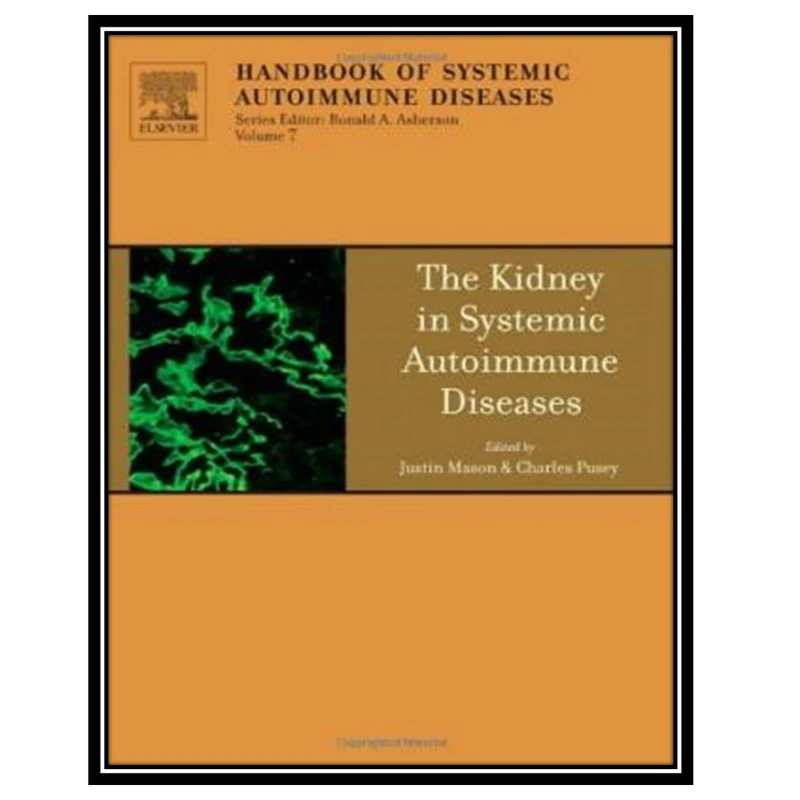 کتاب The Kidney in Systemic Autoimmune Diseases اثر جمعی از نویسندگان انتشارات مؤلفین طلایی