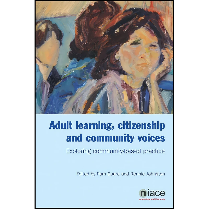 کتاب Adult Learning, Citizenship and Community Voices اثر Pam Coare and Rennie Johnston انتشارات NIACE