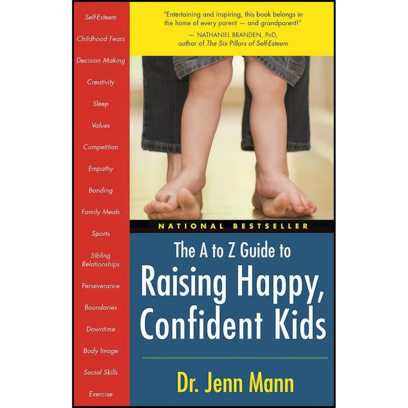 کتاب The A to Z Guide to Raising Happy, Confident Kids اثر Dr. Jenn Mann and Donna Corwin انتشارات New World Library