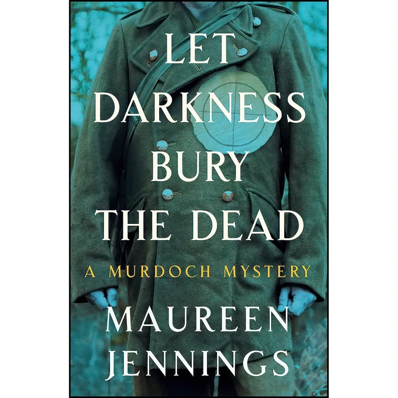 کتاب Let Darkness Bury the Dead  اثر Maureen Jennings انتشارات McClelland Stewart