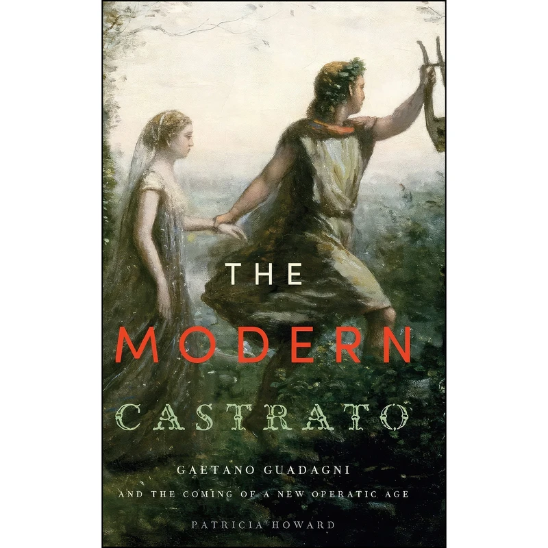 کتاب The Modern Castrato اثر Patricia Howard انتشارات Oxford University Press