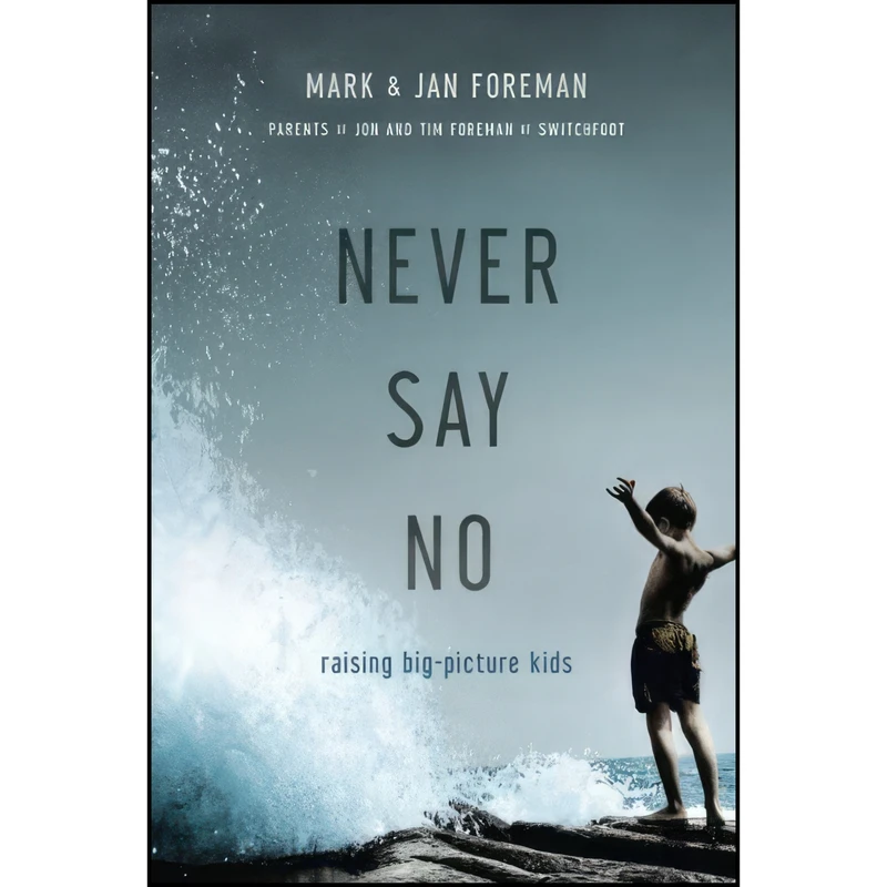 کتاب Never Say No اثر Mark Foreman and Jan Foreman انتشارات David C. Cook