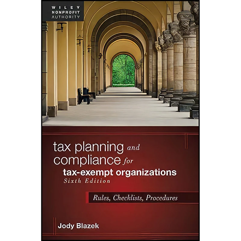 کتاب Tax Planning and Compliance for Tax-Exempt Organizations اثر Jody Blazek انتشارات Wiley