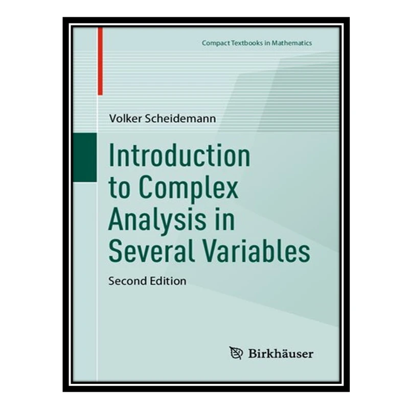کتاب Introduction to Complex Analysis in Several Variables اثر Volker Scheidemann انتشارات مؤلفین طلایی