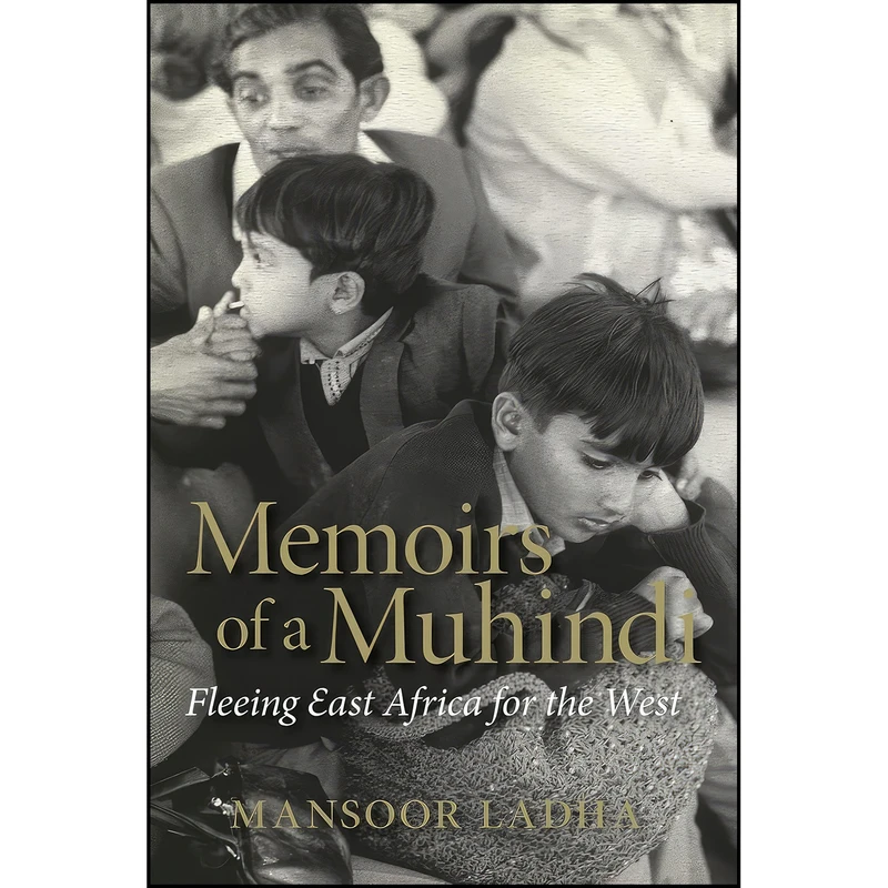کتاب Memoirs of a Muhindi اثر Mansoor Ladha انتشارات University of Regina Press