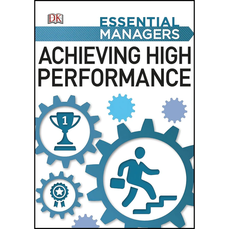 کتاب Achieving High Performance  اثر DK انتشارات DK