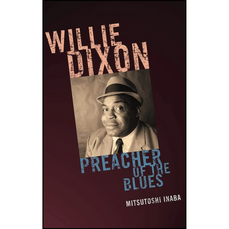 کتاب Willie Dixon اثر Mitsutoshi Inaba انتشارات Scarecrow Press