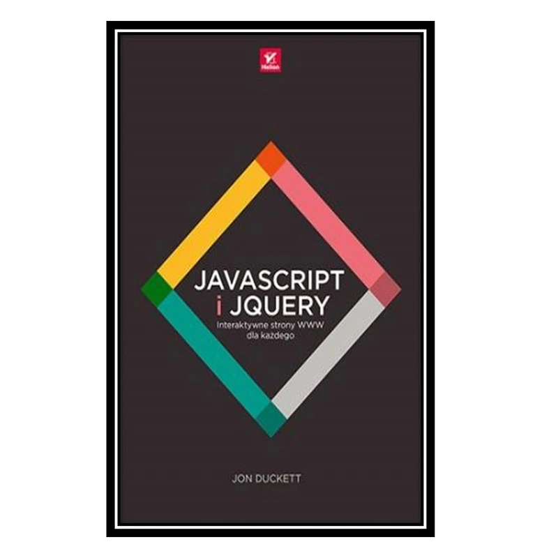 کتاب JavaScript i jQuery Interaktywne strony WWW dla kazdego اثر Jon Duckett انتشارات مؤلفین طلایی