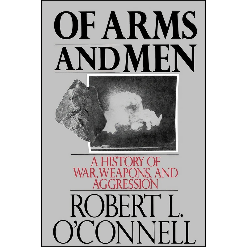 کتاب Of Arms and Men اثر Robert L. O Connell انتشارات Oxford University Press