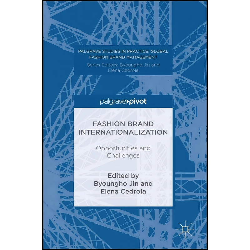 کتاب Fashion Brand Internationalization اثر Byoungho Jin and Elena Cedrola انتشارات Palgrave Pivot