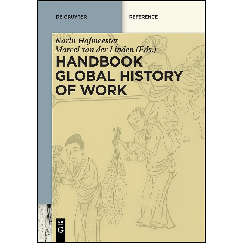 کتاب Handbook Global History of Work اثر جمعي از نويسندگان انتشارات De Gruyter Oldenbourg