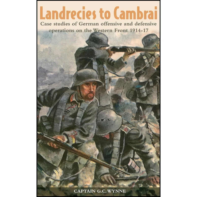 کتاب Landrecies to Cambrai اثر جمعي از نويسندگان انتشارات Helion and Company