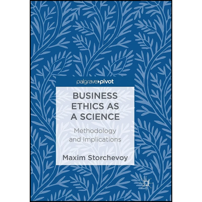 کتاب Business Ethics as a Science اثر Maxim Storchevoy انتشارات بله