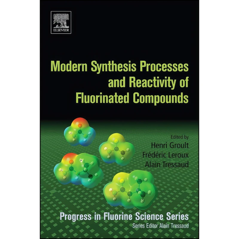 کتاب Modern Synthesis Processes and Reactivity of Fluorinated Compounds اثر جمعي از نويسندگان انتشارات Elsevier