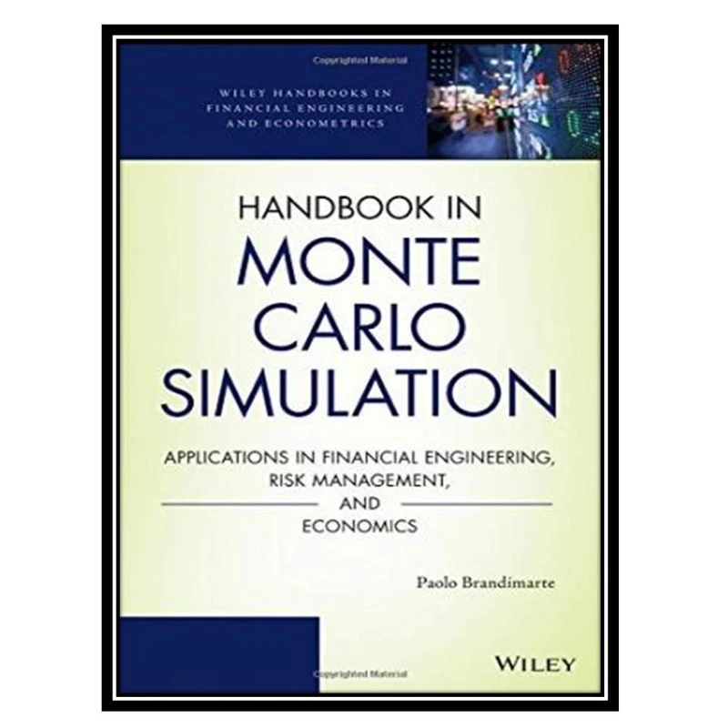 کتاب Handbook in Monte Carlo Simulation: Applications in Financial Engineering, Risk Management, and Economics اثر Paolo Brandimarte انتشارات مؤلفین طلایی