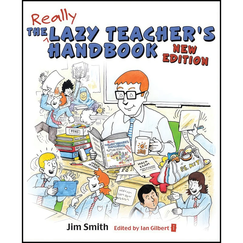 کتاب The Lazy Teacher's Handbook اثر Ian Gilbert and Jim Smith انتشارات Crown House Publishing Ltd