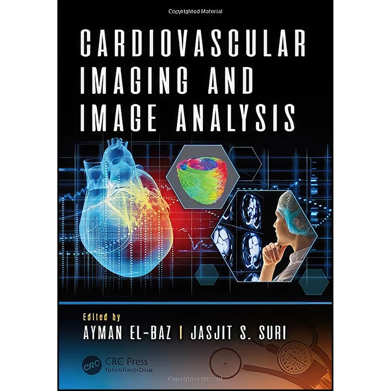 کتاب Cardiovascular Imaging and Image Analysis اثر Ayman El-Baz and Jasjit S. Suri انتشارات CRC Press