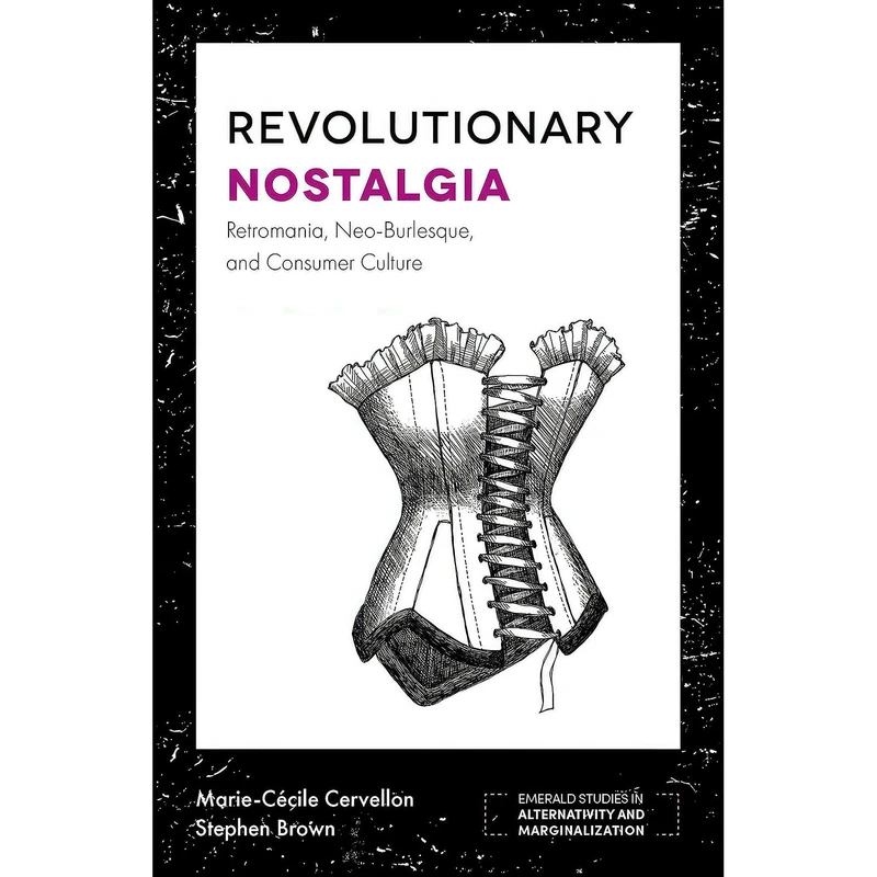 کتاب Revolutionary Nostalgia اثر Marie-Ccile Cervellon انتشارات Emerald Publishing