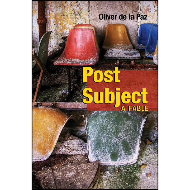 کتاب Post Subject اثر Oliver de la Paz انتشارات University of Akron Press
