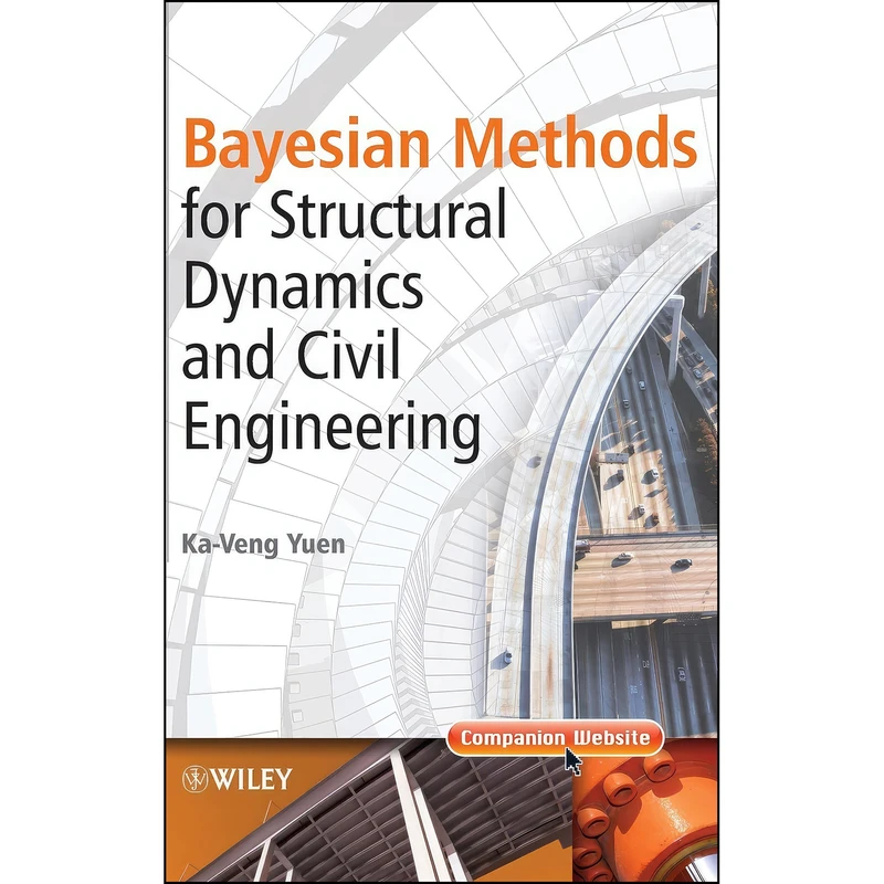کتاب Bayesian Methods for Structural Dynamics and Civil Engineering اثر Ka-Veng Yuen انتشارات Wiley