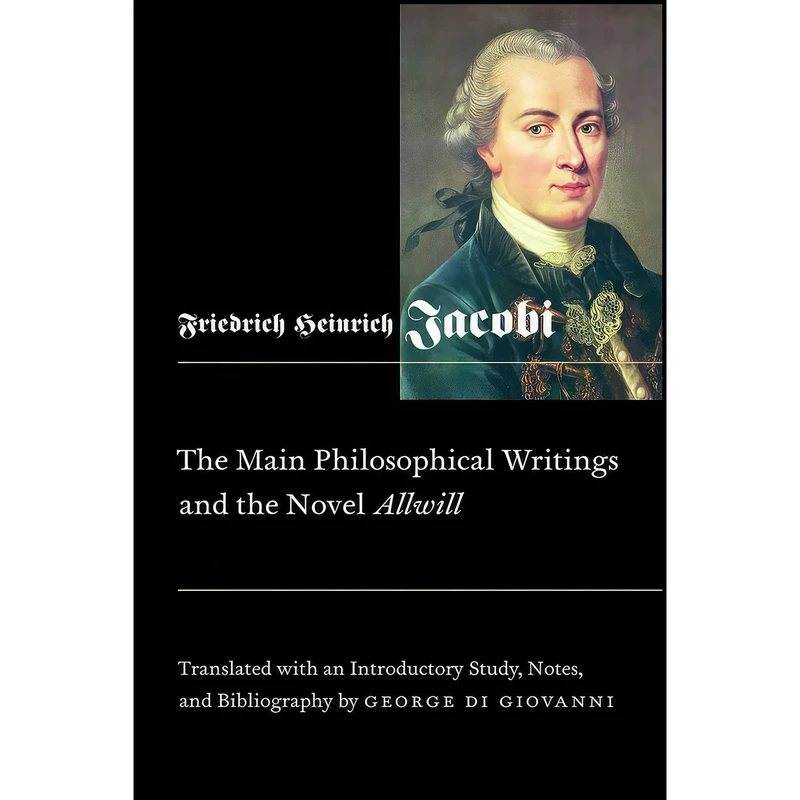 کتاب The Main Philosophical Writings and the Novel Allwill اثر Friedrich Heinrich Jacobi انتشارات McGill-Queens University Press