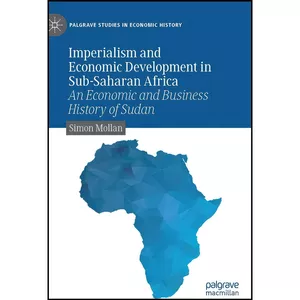 کتاب Imperialism and Economic Development in Sub-Saharan Africa اثر Simon Mollan انتشارات Palgrave Macmillan